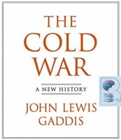 The Cold War - A New History written by John Lewis Gaddis performed by Jay Gregory and Alan Sklar on Audio CD (Unabridged)